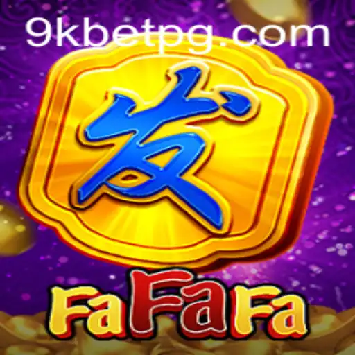Descubra o Empolgante Mundo do Jogo 'FaFaFa' com 9KBET.COM