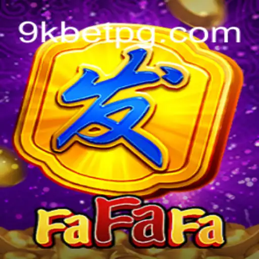 Descubra o Empolgante Mundo do Jogo 'FaFaFa' com 9KBET.COM